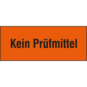 Kein Prüfmittel | Hinweisetiketten