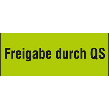 Freigabe durch QS | Hinweisetiketten